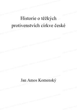 Historie o těžkých protivenstvích církve české